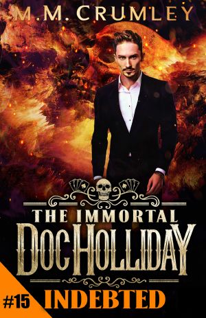 [The Immortal Doc Holliday 15] • Indebted